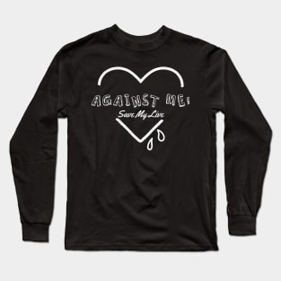 againsts me ll save my soul Long Sleeve T-Shirt